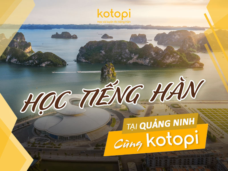 Trung tâm học tiếng Hàn tại Quảng Ninh