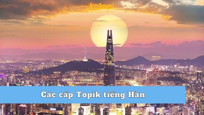 Các cấp độ thi TOPIK