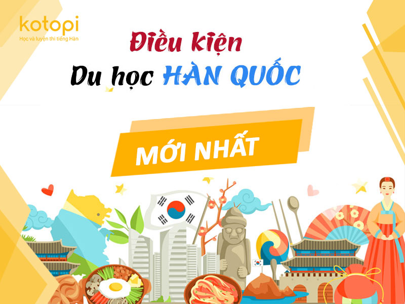 Điều kiện đi du học Hàn Quốc