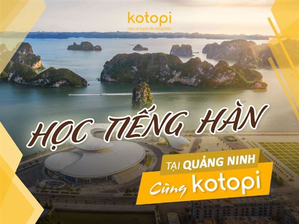 Trung tâm học tiếng Hàn tại Quảng Ninh