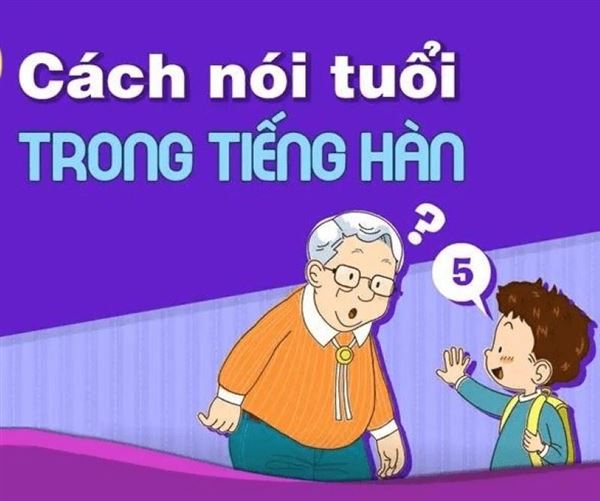 Cách nói tuổi trong tiếng Hàn và những điều bạn cần biết